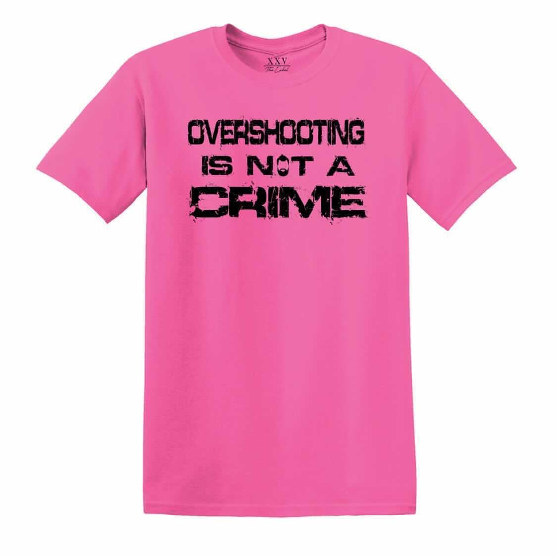 Overshooting is not a Crime - Signature Pink